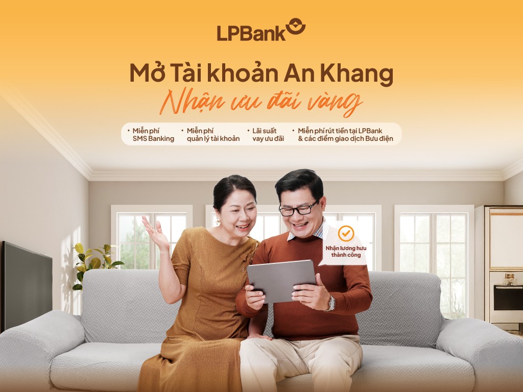 tctdvn-mo-tai-khoan-an-khang-nhan-uu-dai-vang-giai-phap-tai-chinh-tu-lpbank-danh-cho-khach-hang-an-sinh-xa-hoi-1781144993.jpg