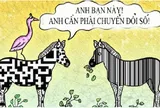Chuyển đổi số không khó, chỉ khó với người ngại đổi mới