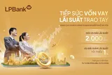 Giải bài toán chi phí cho doanh nghiệp nhỏ và vừa: LPBank tung gói vay ưu đãi 2.000 tỷ, giảm sâu lãi suất