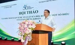 Bộ Tài chính đề xuất sửa Luật Chứng khoán, hướng tới giảm thủ tục, mở rộng cơ chế cho thị trường