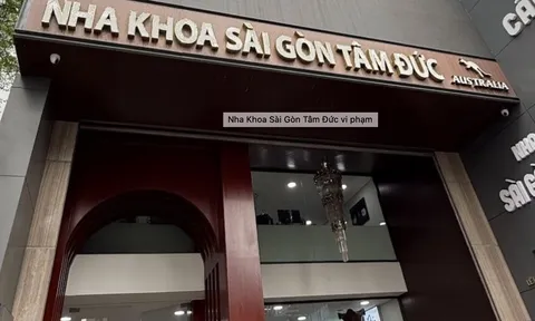 Nha khoa Sài Gòn Tâm Đức bị đình chỉ 18 tháng vì vẫn khám bệnh dù đang bị treo giấy phép