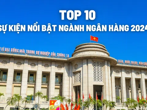 TOP 10 sự kiện nổi ngành ngân hàng năm 2024