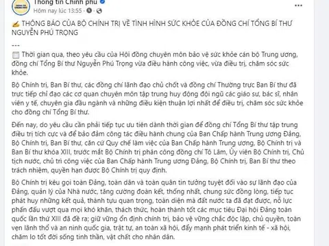 ✍️ THÔNG BÁO CỦA BỘ CHÍNH TRỊ VỀ TÌNH HÌNH SỨC KHỎE CỦA ĐỒNG CHÍ TỔNG BÍ THƯ NGUYỄN PHÚ TRỌNG