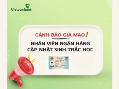 Báo động từ Vietcombank: Người dân cần cẩn trọng với chiêu trò lừa đảo thông tin sinh trắc học!