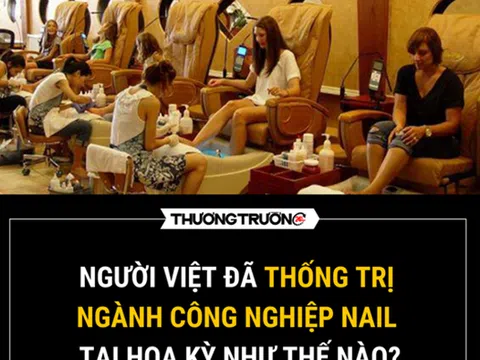 Người Việt đã thống trị ngành công nghiệp nail tại Hoa Kỳ như thế nào?