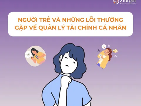 Người trẻ và những lỗi thường gặp về quản lý tài chính cá nhân